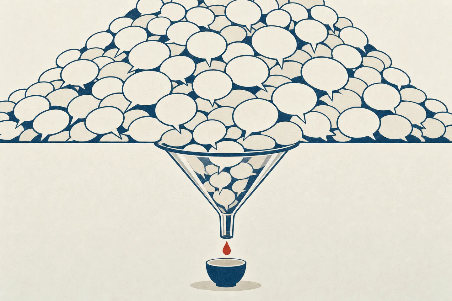 Editorial illustration: an enormous heap of empty speech bubbles funnels down through a glass funnel into a single red drop falling toward a small cup.